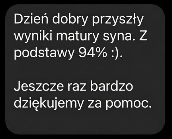 Wyniki matury syna: 94% z podstawy.